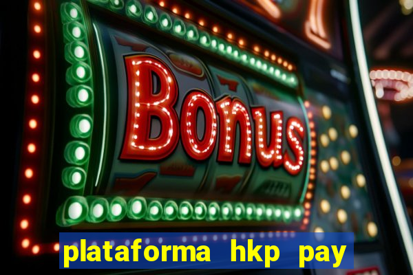 plataforma hkp pay jogos online